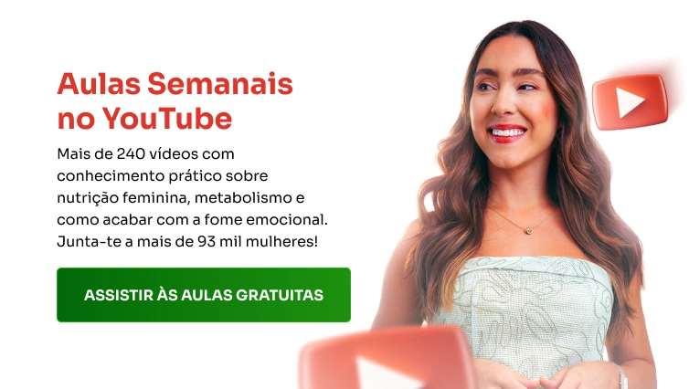 Aulas Semanais no YouTube. Mais de 240 vídeos com conhecimento prático sobre nutrição feminina, metabolismo e como acabar com a fome emocional. Junta-te a mais de 93 mil mulheres! Assistir às aulas gratuitas.